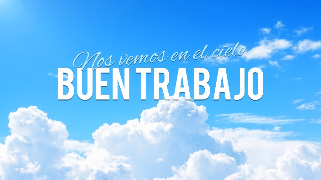 Nos vemos en el cielo BUEN TRABAJO